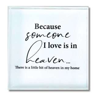 Someone in Heaven Glass Block Paperweight, 3 × 3 × ¾ inches, bevelled edges, text: “Because someone I love is in heaven...there is a little bit of heaven in my home.”