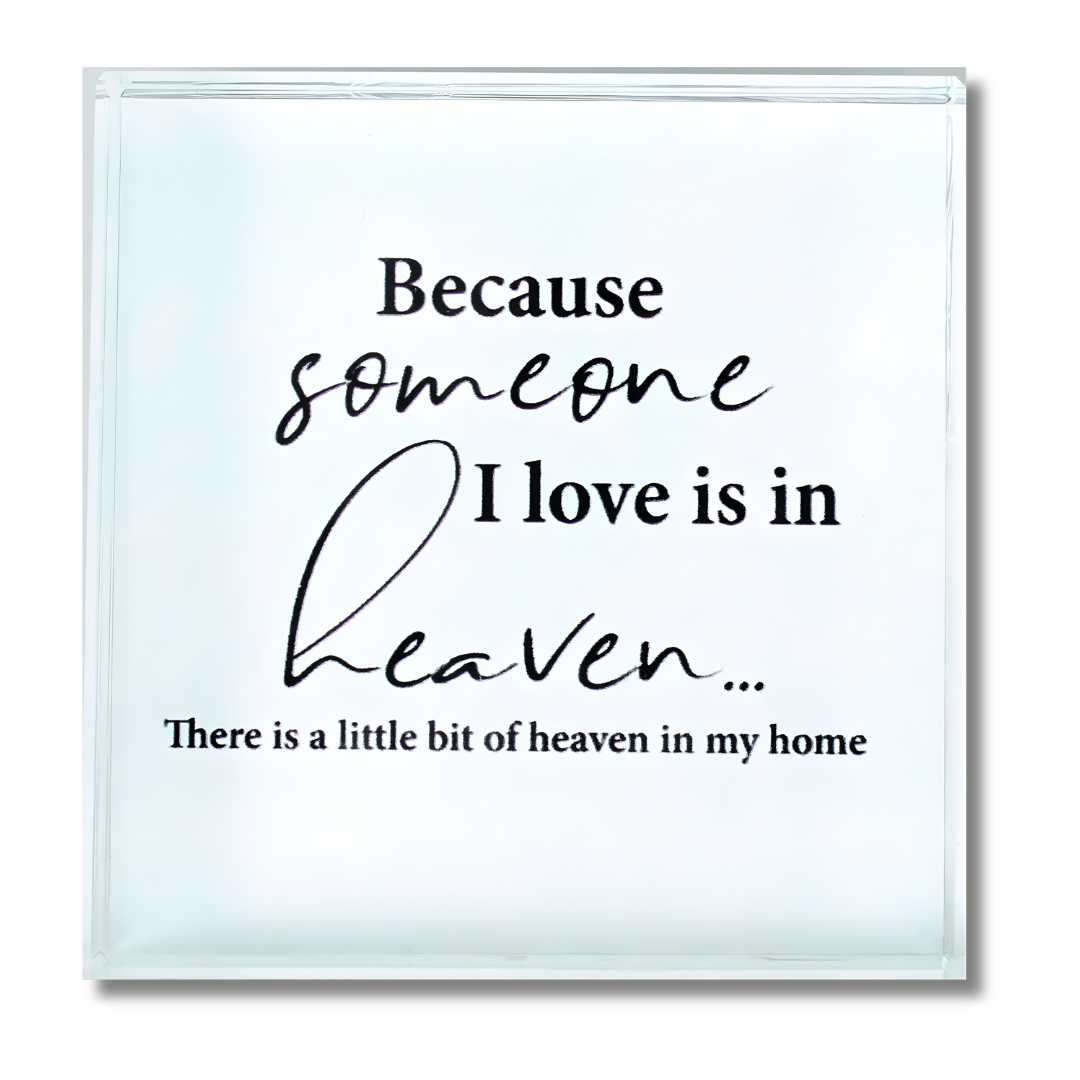 Someone in Heaven Glass Block Paperweight, 3 × 3 × ¾ inches, bevelled edges, text: “Because someone I love is in heaven...there is a little bit of heaven in my home.”